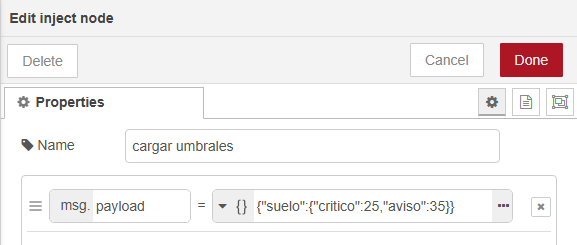Diálogo Edit inject node: Name "cargar umbrales"; msg.payload de tipo JSON con el valor {"suelo":{"critico":25,"aviso":35}}