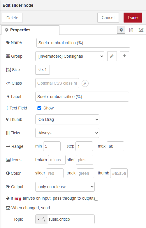 Diálogo Edit slider node: Label "Suelo: umbral crítico (%)", Group Consignas, Range min 5 step 1 max 60, Output only on release y, en When changed, send, Topic suelo.critico
