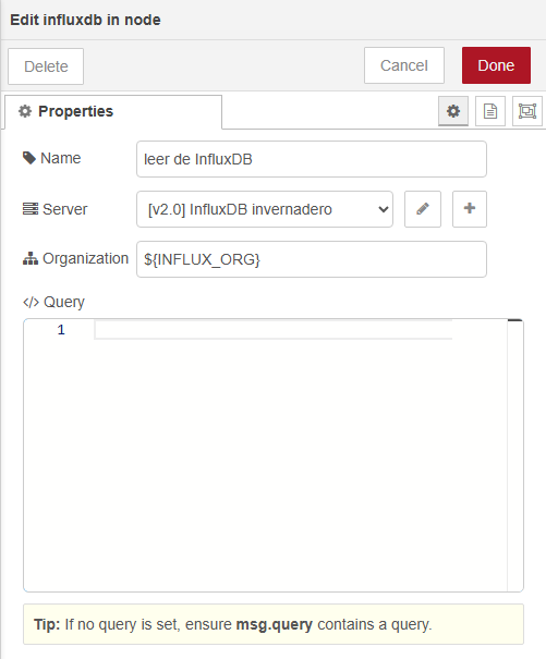 Diálogo Edit influxdb in node: Name leer de InfluxDB, Server [v2.0] InfluxDB invernadero, Organization ${INFLUX_ORG}, Query vacía y la nota "If no query is set, ensure msg.query contains a query"